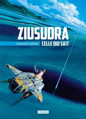 Laurence Suhner – Ziusudra, Tome 1 : Celle qui sait